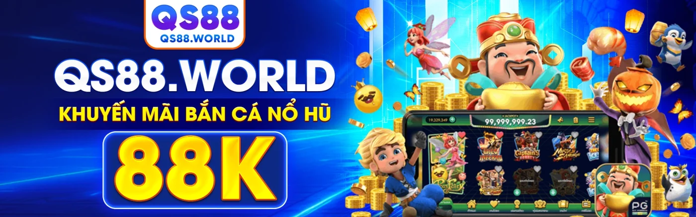 qs88 khuyến mãi bắn cá nổ hũ 88k