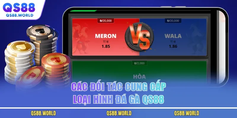 Các đối tác cung cấp loại hình đá gà QS88