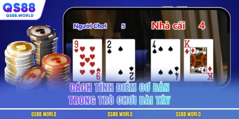 Cách tính điểm cơ bản trong trò chơi bài tây
