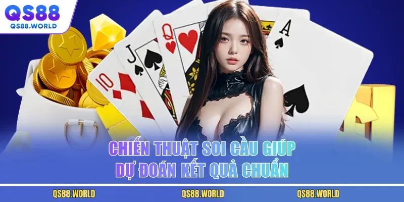 Chiến thuật soi cầu giúp dự đoán kết quả chuẩn