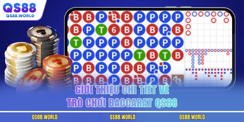 Giới thiệu chi tiết về trò chơi Baccarat QS88