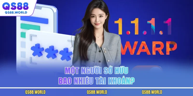 Một người sở hữu bao nhiêu tài khoản?