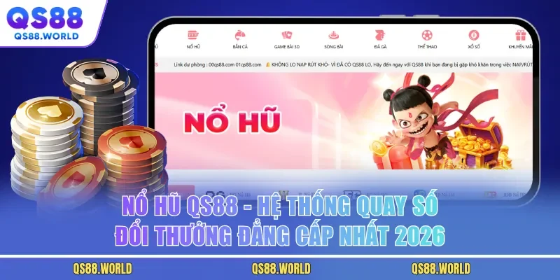 Nổ Hũ QS88 - Hệ Thống Quay Số Đổi Thưởng Đẳng Cấp Nhất 2026