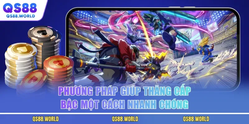 Phương pháp giúp thăng cấp bậc một cách nhanh chóng