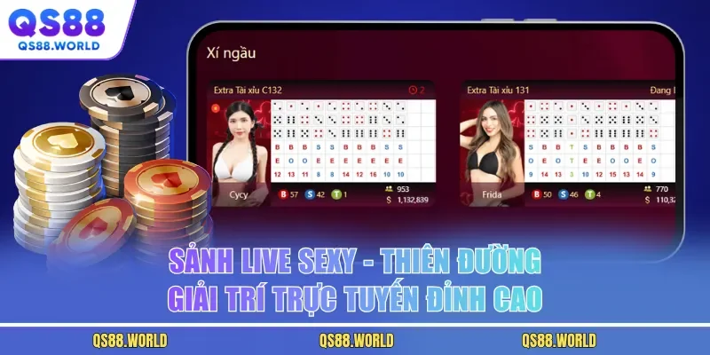 Sảnh Live Sexy - Thiên Đường Giải Trí Trực Tuyến Đỉnh Cao
